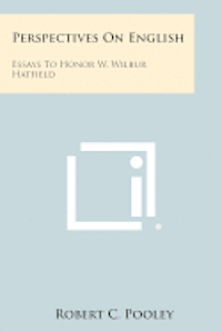 bokomslag Perspectives on English: Essays to Honor W. Wilbur Hatfield