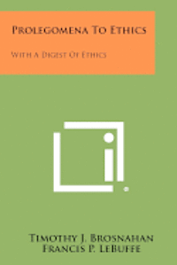 bokomslag Prolegomena to Ethics: With a Digest of Ethics