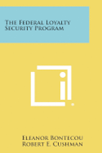 bokomslag The Federal Loyalty Security Program