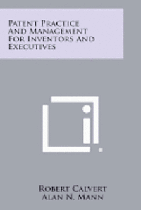 Patent Practice and Management for Inventors and Executives 1