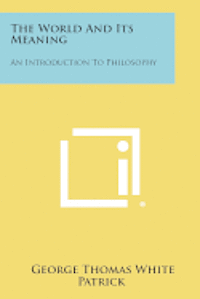 The World and Its Meaning: An Introduction to Philosophy 1