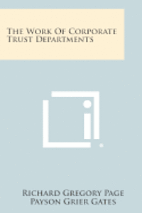 bokomslag The Work of Corporate Trust Departments