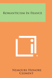bokomslag Romanticism in France
