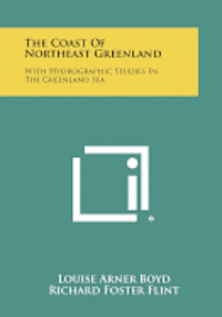 The Coast of Northeast Greenland: With Hydrographic Studies in the Greenland Sea 1