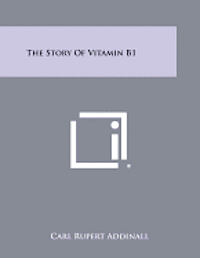 bokomslag The Story of Vitamin B1