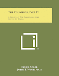 bokomslag The Colophon, Part 19: A Quarterly for Collectors and Lovers of Books