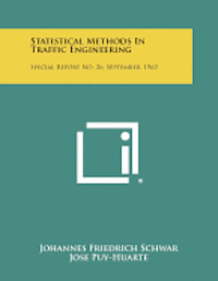 bokomslag Statistical Methods in Traffic Engineering: Special Report No. 26, September, 1962