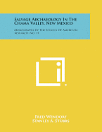 bokomslag Salvage Archaeology in the Chama Valley, New Mexico: Monographs of the School of American Research, No. 17