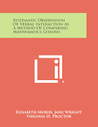 bokomslag Systematic Observation of Verbal Interaction as a Method of Comparing Mathematics Lessons