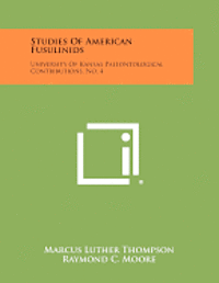 Studies of American Fusulinids: University of Kansas Paleontological Contributions, No. 4 1