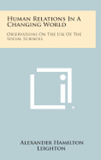 bokomslag Human Relations in a Changing World: Observations on the Use of the Social Sciences