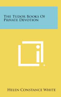 The Tudor Books of Private Devotion 1