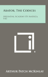bokomslag Arator, the Codices: Mediaeval Academy of America, V43