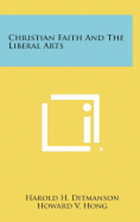 bokomslag Christian Faith and the Liberal Arts