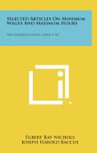 bokomslag Selected Articles on Minimum Wages and Maximum Hours: The Handbook Series, Series 4, V6