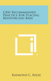 bokomslag Crsi Recommended Practice for Placing Reinforcing Bars