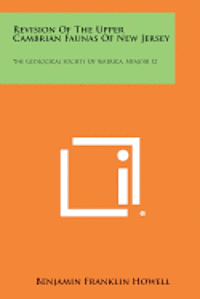 bokomslag Revision of the Upper Cambrian Faunas of New Jersey: The Geological Society of America, Memoir 12