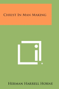 bokomslag Christ in Man Making