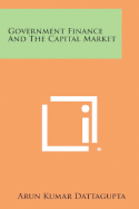 Government Finance and the Capital Market 1