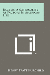 bokomslag Race and Nationality as Factors in American Life