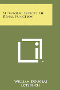 bokomslag Metabolic Aspects of Renal Function