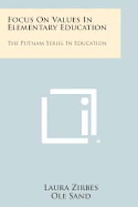 bokomslag Focus on Values in Elementary Education: The Putnam Series in Education