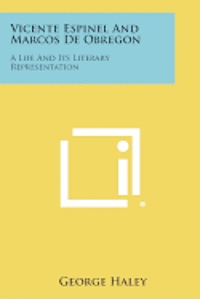 bokomslag Vicente Espinel and Marcos de Obregon: A Life and Its Literary Representation