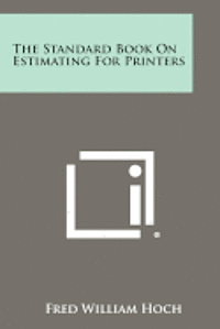 bokomslag The Standard Book on Estimating for Printers