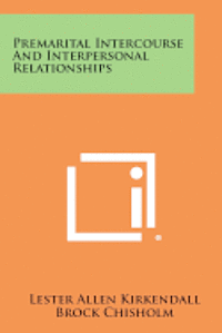 bokomslag Premarital Intercourse and Interpersonal Relationships