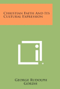 bokomslag Christian Faith and Its Cultural Expression