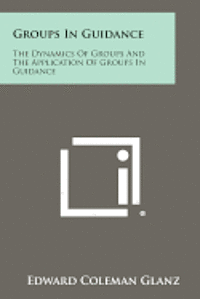 bokomslag Groups in Guidance: The Dynamics of Groups and the Application of Groups in Guidance