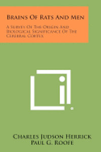 bokomslag Brains of Rats and Men: A Survey of the Origin and Biological Significance of the Cerebral Cortex