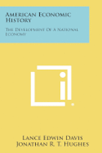 bokomslag American Economic History: The Development of a National Economy