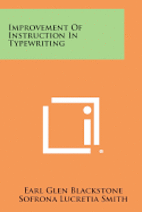 Improvement of Instruction in Typewriting 1