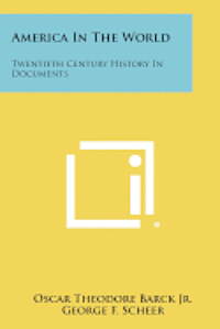 bokomslag America in the World: Twentieth Century History in Documents