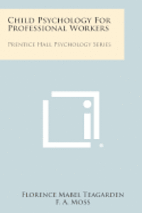 bokomslag Child Psychology for Professional Workers: Prentice Hall Psychology Series