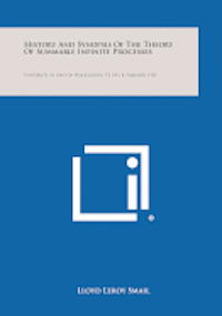 History and Synopsis of the Theory of Summable Infinite Processes: University of Oregon Publications, V2, No. 8, February, 1925 1