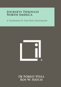 Journeys Through North America: A Textbook in the New Geography 1