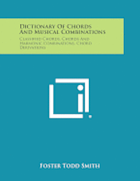 bokomslag Dictionary of Chords and Musical Combinations: Classified Chords, Chords and Harmonic Combinations, Chord Derivations