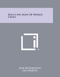 bokomslag Focus on Maps of World Crisis