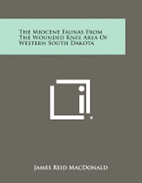 The Miocene Faunas from the Wounded Knee Area of Western South Dakota 1