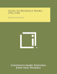 Guide to Reference Books, 1956-1958: Third Supplement 1