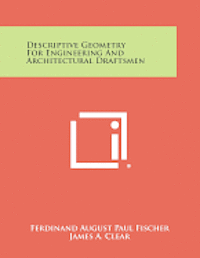 bokomslag Descriptive Geometry for Engineering and Architectural Draftsmen