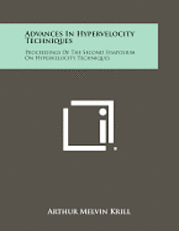 bokomslag Advances in Hypervelocity Techniques: Proceedings of the Second Symposium on Hypervelocity Techniques