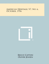 bokomslag American Heritage, V7, No. 6, October, 1956