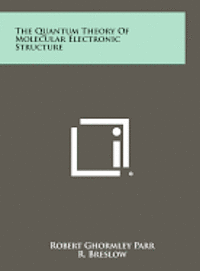 bokomslag The Quantum Theory of Molecular Electronic Structure