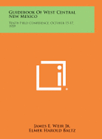 Guidebook of West Central New Mexico: Tenth Field Conference, October 15-17, 1959 1