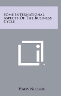 bokomslag Some International Aspects of the Business Cycle