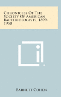 bokomslag Chronicles of the Society of American Bacteriologists, 1899-1950