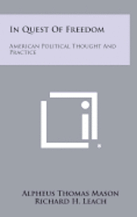 bokomslag In Quest of Freedom: American Political Thought and Practice